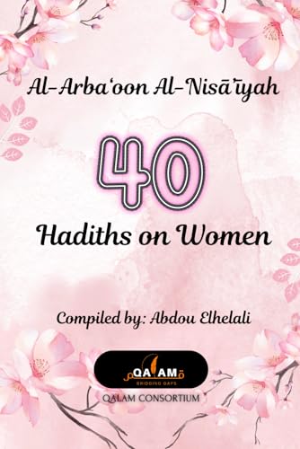 Al-Arba‘oon Al-Nisā’īyah 40 Hadiths on Women