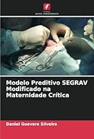Modelo Preditivo SEGRAV Modificado na Maternidade Crítica 6208656265 Book Cover