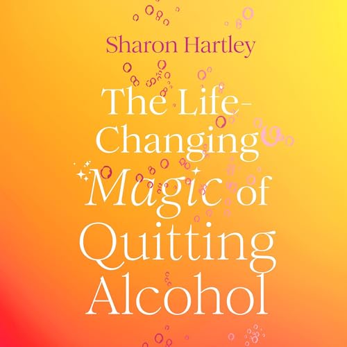 The Life-Changing Magic of Quitting Alcohol by Sharon Hartley episode artwork