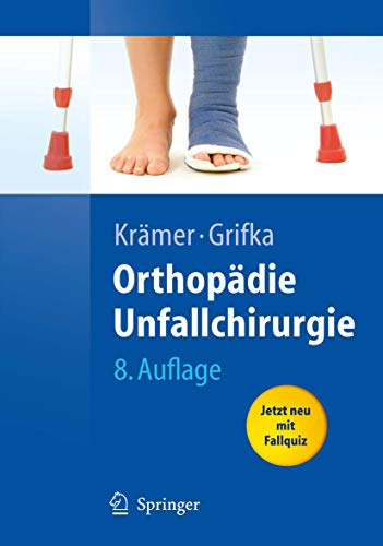 Orthopadie, Unfallchirurgie: Unfallchirurgische Bearbeitung Von Heinrich Kleinert Und Wolfram Teske (Springer-Lehrbuch)