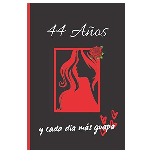 44 AÑOS Y CADA DÍA MÁS GUAPA: REGALO DE CUMPLEAÑOS ORIGINAL Y DIVERTIDO PARA MUJER | Aniversario, Día de San Valentín | Diario Personal, Cuaderno de Notas, Libreta de Apuntes o Agenda.