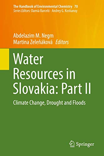 Water Resources in Slovakia: Part II: Climate Change, Drought and Floods (The Handbook of Environmental Chemistry, 70)