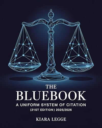 The Bluebook: A Uniform System of Citation (21st Edition) 2025/2026