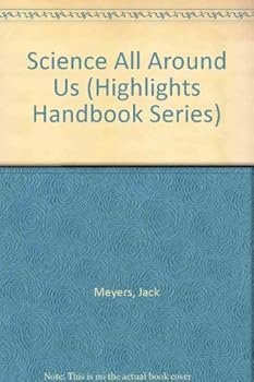 Paperback Science All Around Us (Highlights Handbook Series) Book