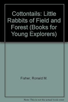 Cottontails: Little Rabbits of Field and Forest (Books for Young Explorers) by Ronald M. Fisher (1995-06-03)