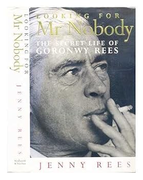 Hardcover Looking for Mr. Nobody: The Secret Life of Goronwy Rees Book