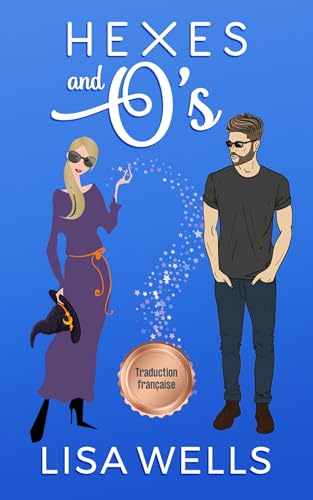Sortilèges et Baisers: Une comédie romantique drôle et magique (La Ville des Cœurs à Prendre) (French Edition)