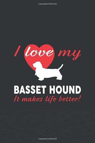 I Love My Basset Hound It Makes Life Better: Basset Hound Family Meal Planner - Plan Your Weekly Family Meals and Organize Your Grocery Shopping