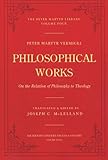 Philosophical Works: On the Relation of Philosophy to Theology (Sixteenth Century Essays & Studies)