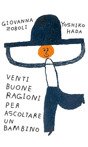 Venti buone ragioni per ascoltare un bambino. Ediz. a colori