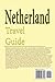 Netherlands Travel Guide: Touristic Guide