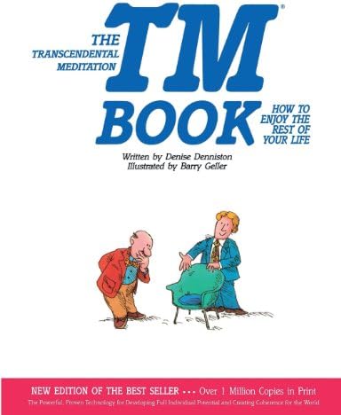 The Transcendental Meditation TM Book : How to Enjoy the Rest of Your Life