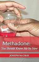 Methadone : You Should Know Me by Now 0991038630 Book Cover