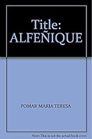 Title: ALFEÑIQUE 9703505783 Book Cover