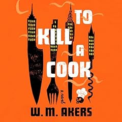 To Kill a Cook Audiolibro Por W. M. Akers arte de portada