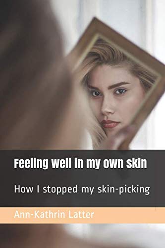 Feeling well in my own skin: How I stopped my skin-picking