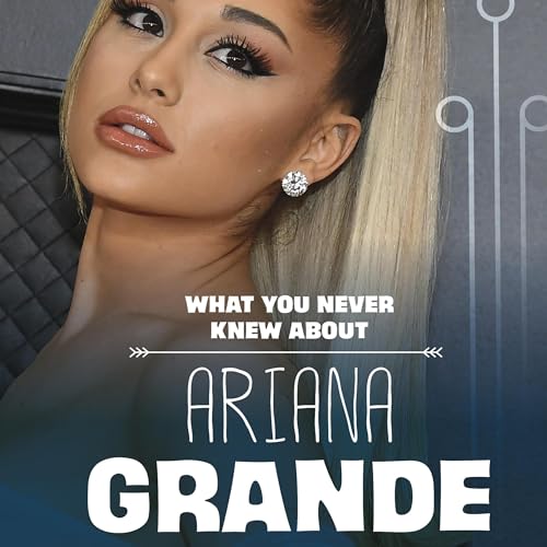 Listen to What You Never Knew About Ariana Grande by Mari Schuh episode artwork