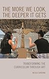 The More We Look, the Deeper It Gets: Transforming the Curriculum through Art