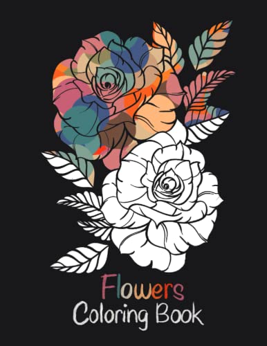 Flowers Coloring Book: Bloom Coloring Book For Adults, 50 Flowers coloring book for women-8.5*11, 104 Pages