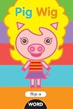 Pig Wig (Flip-A-Word)