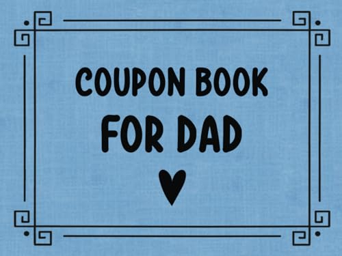 Coupon Book for Dad: 30 Blank DIY Vouchers for You to Fill in