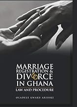Marriage, Registration and Divorce in Ghana. Law and Procedure