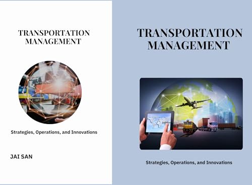 Transportation Management : Strategies, Operations, and Innovations: Mastering Transportation Management: