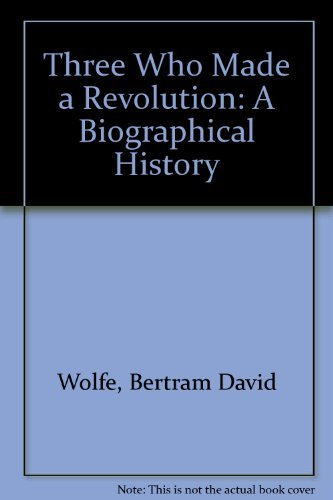 Three Who Made a Revolution: A Biographical His... 0812829646 Book Cover