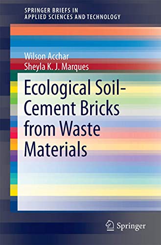 Ecological Soil-Cement Bricks from Waste Materials (SpringerBriefs in Applied Sciences and Technology)