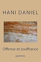 Offense et souffrance (tome I): poèmes 9776363059 Book Cover