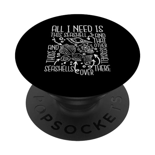All I Need Is This Seashell Shell Hunter Seashell Collecting PopSockets Swappable PopGrip, Black