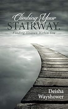 Paperback Climbing Your Stairway.: Finding Heaven Within You Book