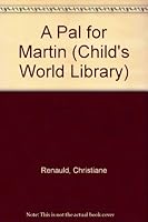 A Pal for Martin : The Child's World Library Series 0895657562 Book Cover