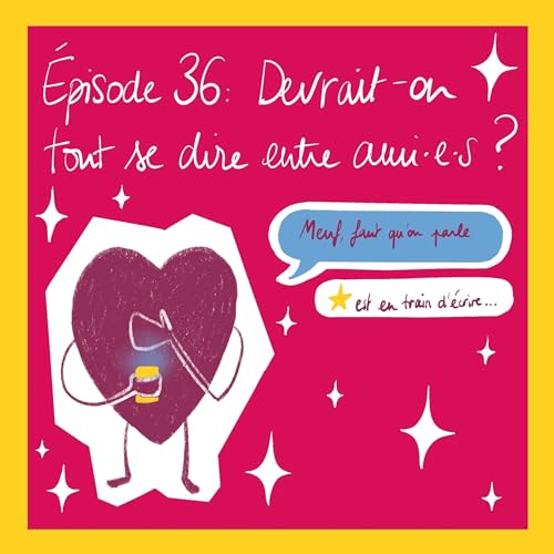 Devrait-on pouvoir tout se dire entre ami·es ? cover art