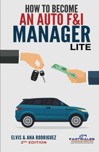 How to Become An Auto F&I Manager Lite (Fast Sales Training Center Auto Sales Training Courses)