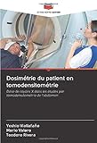  Dosimétrie du patient en tomodensitométrie: Dose de rayons X dans les études par tomodensitométrie de l\'abdomen