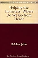 Helping the homeless: Where do we go from here? 0669215236 Book Cover