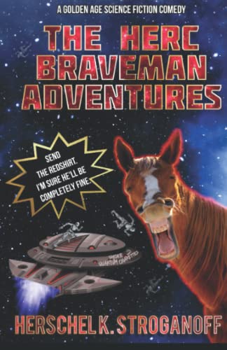 The Herc Braveman Adventures: A Golden Age Science Fiction Comedy