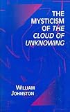 The Mysticism of the Cloud of Unknowing
