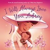 I Will Always Love You, Aubrey (The Unconditional Love for Aubrey Series)