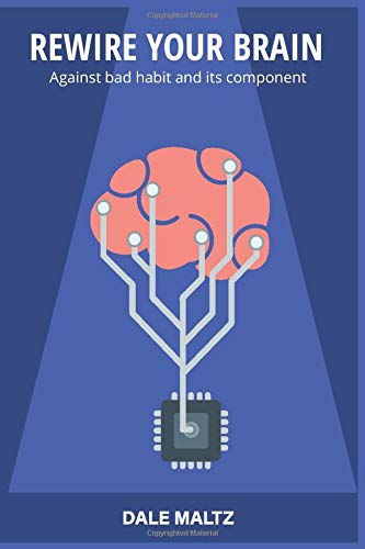 Rewire Your Brain: Against Bad Habit And Its Component
