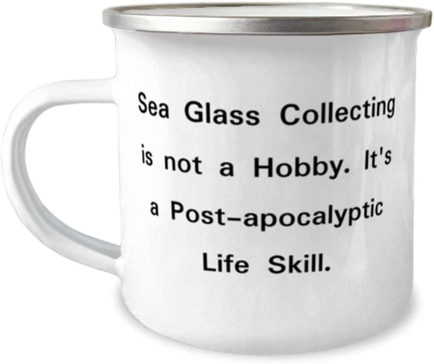 Motivational Sea Glass Collecting Gifts, Sea Glass Collecting is not a Hobby. It, Fun Birthday 12oz Camper Mug Gifts For Friends, Beach, Sand, Sea glass jewelry, Necklace, Bracelet, Earrings