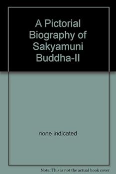 A Pictorial Biography of Sakyamuni Buddha-II