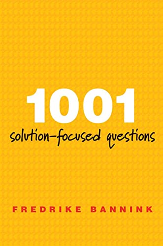 Compare Textbook Prices for 1001 Solution-Focused Questions: Handbook for Solution-Focused Interviewing A Norton Professional Book 2 Edition ISBN 9780393706345 by Bannink, Fredrike