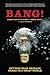 Bang!: Getting Your Message Heard in a Noisy World