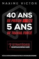 40 ans de Prison ou 5 ans de Travail forcé 2981667505 Book Cover