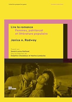 LIRE LA ROMANCE. FEMMES, PATRIARCAT ET LITTERATURE POPULAIRE