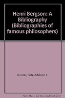 Henri Bergson: A Bibliography (Bibliographies of famous philosophers) 0912632801 Book Cover
