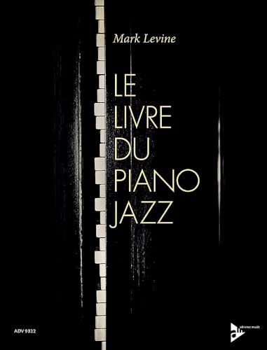 Le Livre Du Piano Jazz: piano. Méthode.