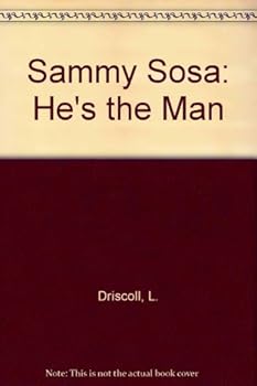 Library Binding Sammy Sosa: He's the Man Book